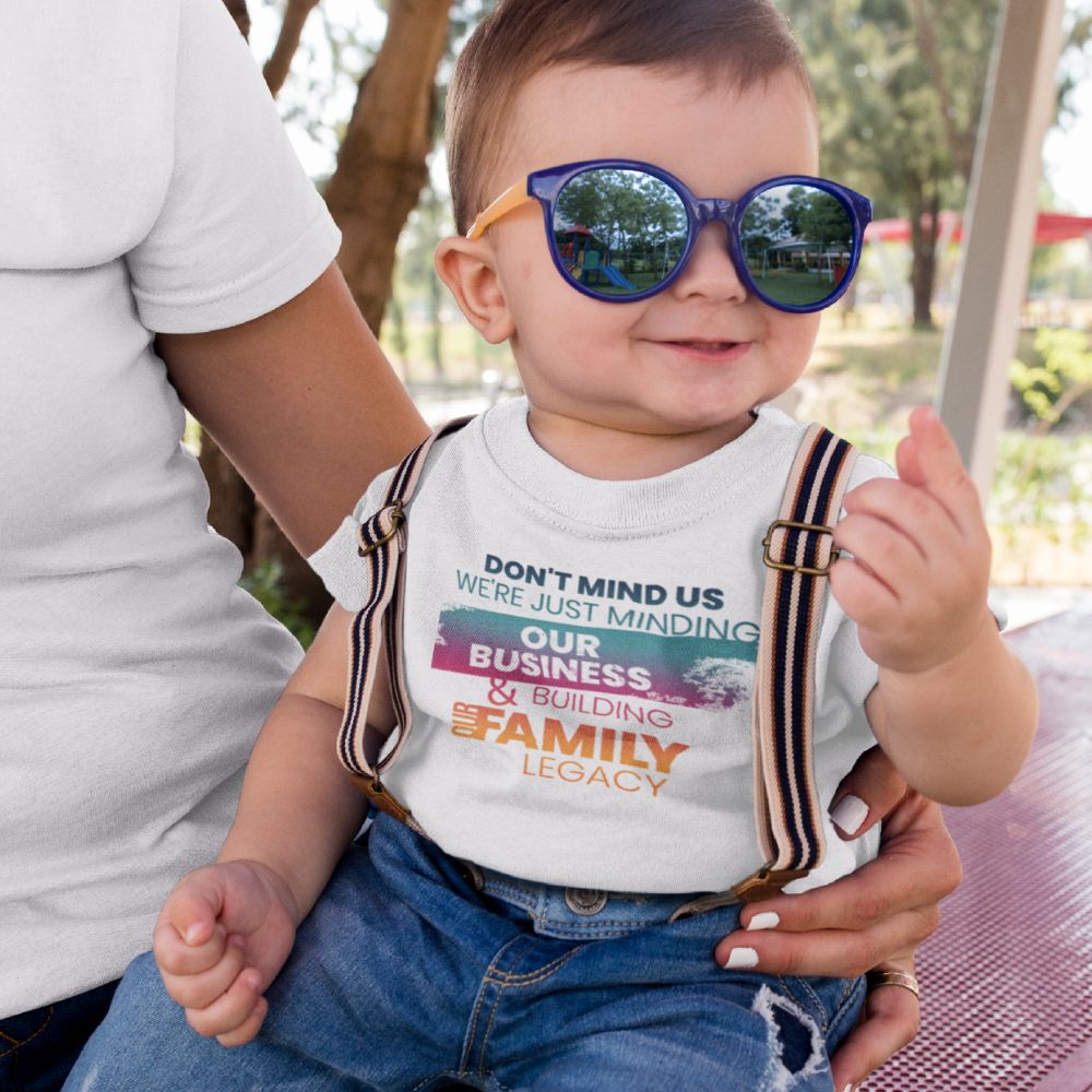 Toddler Minding Our Business & Building Our Family Legacy - Infant & Toddler