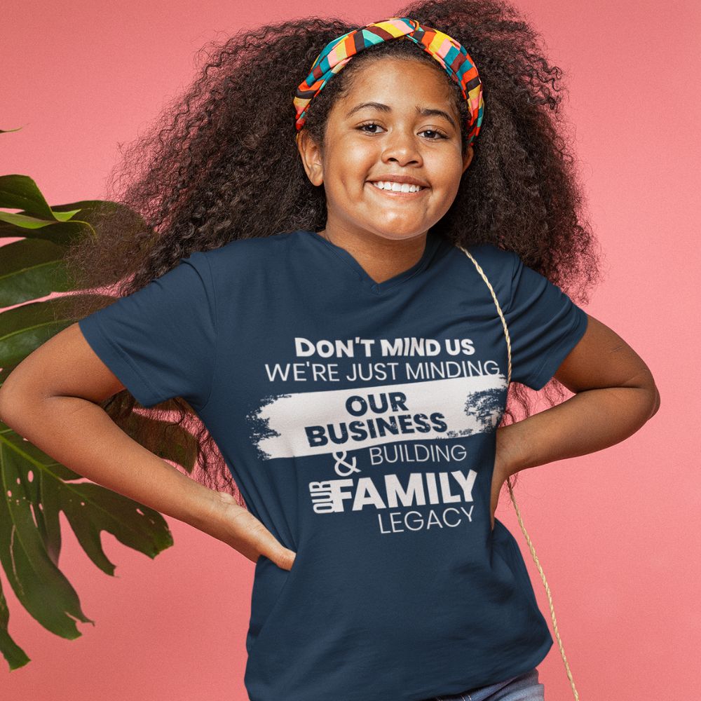 Minding Our Business & Building Our Family Legacy - Youth Tee