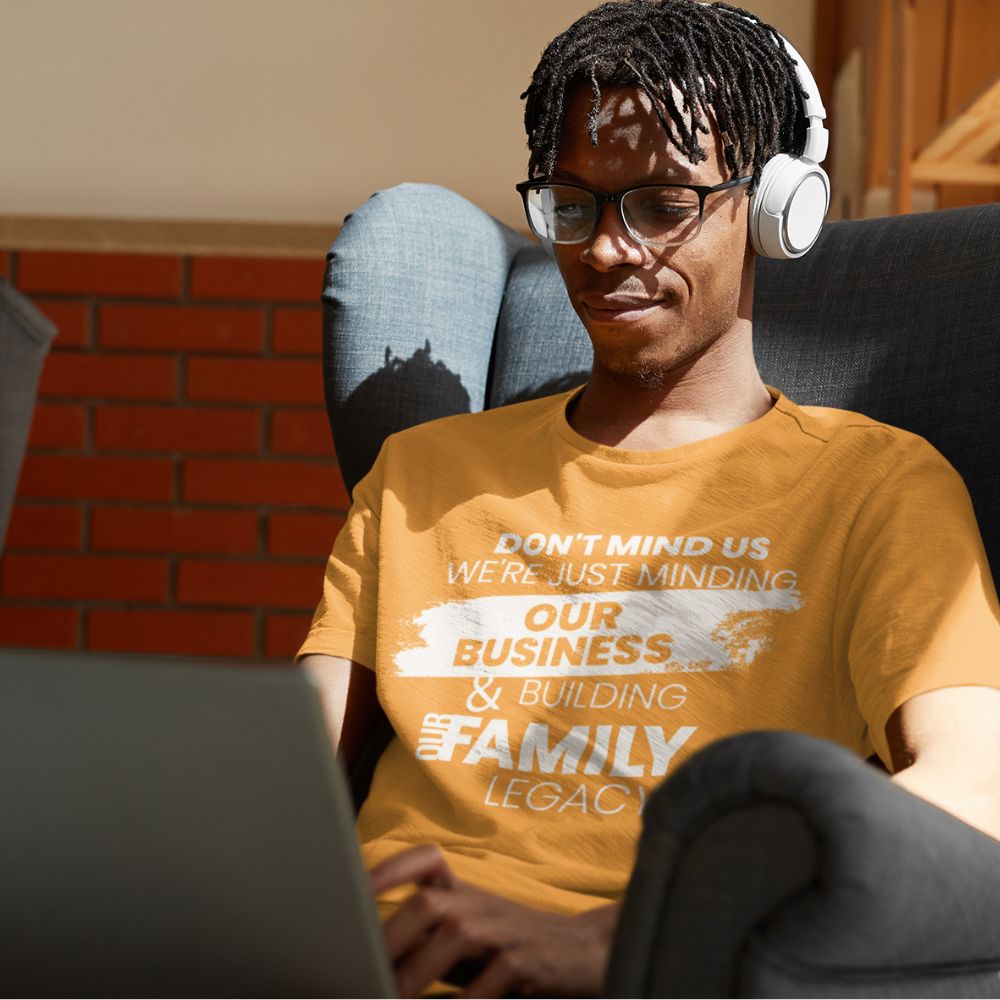 Minding Our Business & Building Our Family Legacy - Adult Tee - Single Color Design