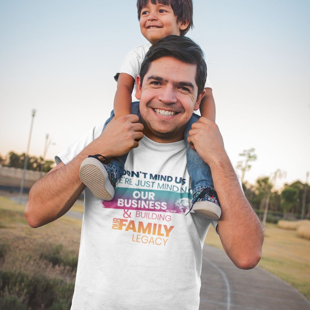 Minding Our Business & Building Our Family Legacy - Full Color Adult Tee