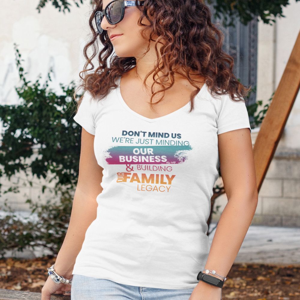 Minding Our Business & Building Our Family Legacy - Women's V-Neck Tee